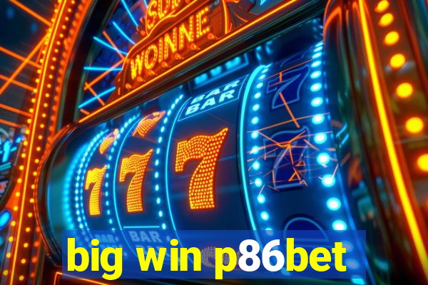 big win p86bet